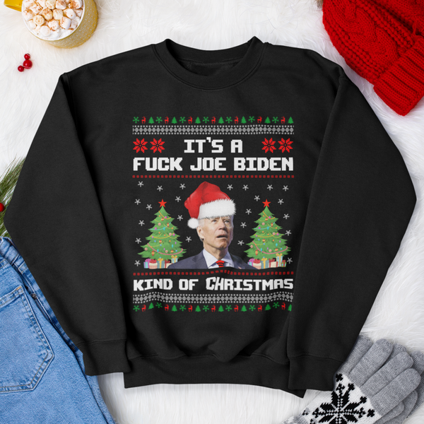 It's A Fuck Joe Biden Kind Of Christmas Sweater (Unisex)