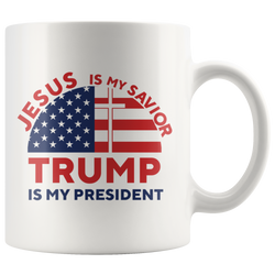 Jesus is my Savior, Trump is My President Mug
