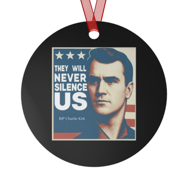 They Will Never Silence Charlie Kirk Ornament