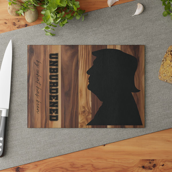 Unburdened By What Has Been Trump Glass Cutting Board