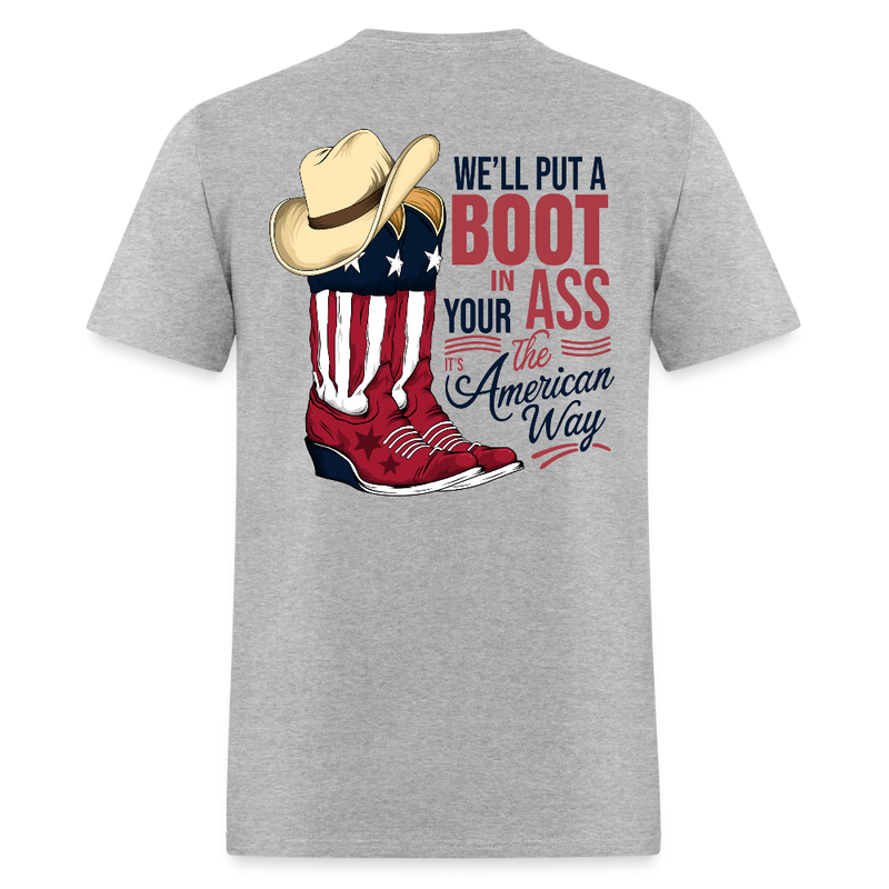 Brought To You Courtesy Of The Red, White & Blue We'll Put A Boot T Shirt - heather gray