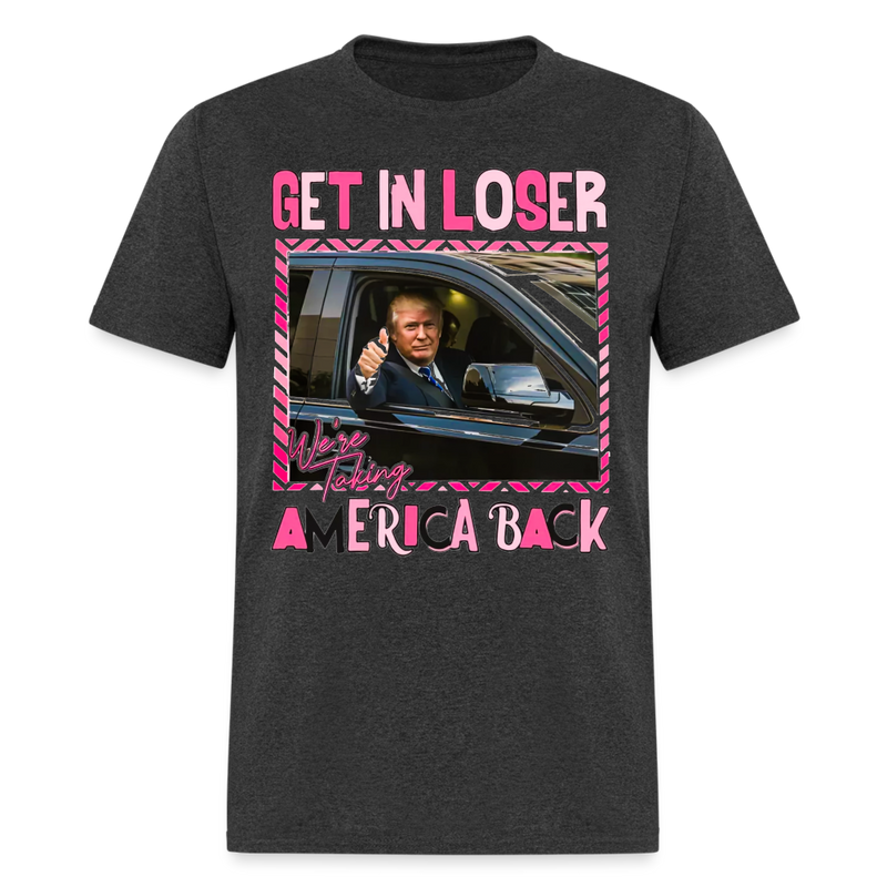 Get In Loser T Shirt - heather black