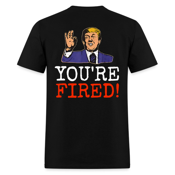 Trump You're Fired T Shirt - black
