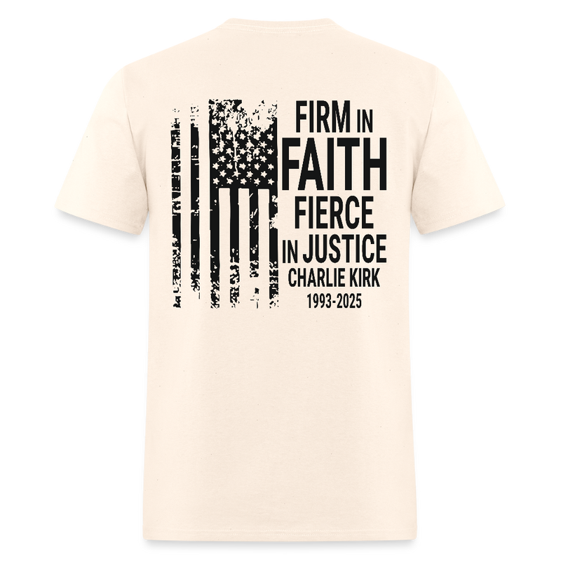 Firm In Faith Fierce In Justice Charlie Kirk T Shirt - natural