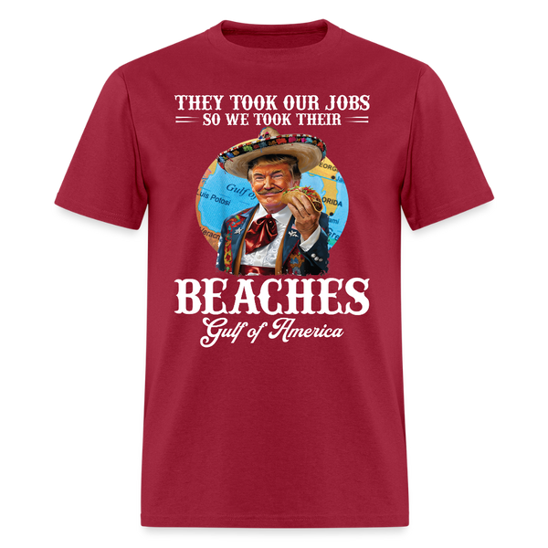 They Took Our Jobs So We Took Their Trump Taco T Shirt - dark red