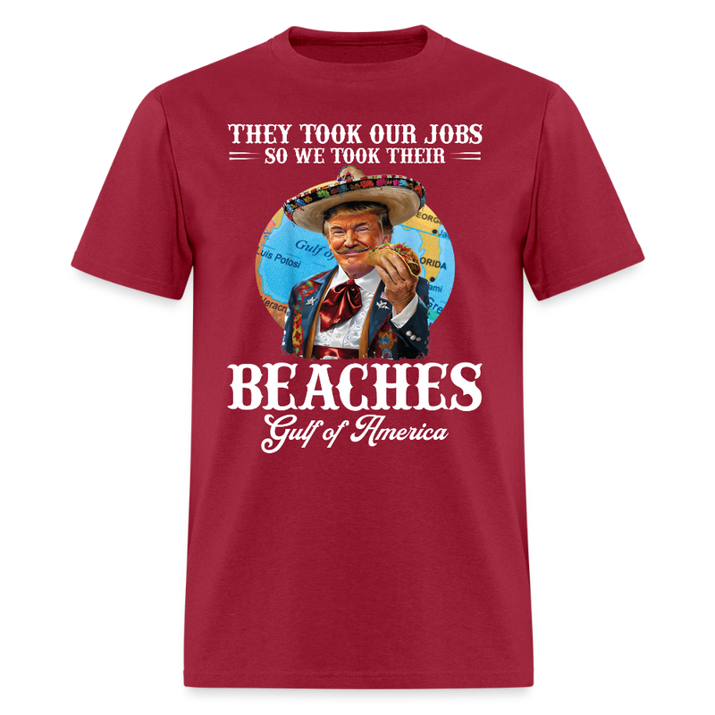 They Took Our Jobs So We Took Their Trump Taco T Shirt - dark red