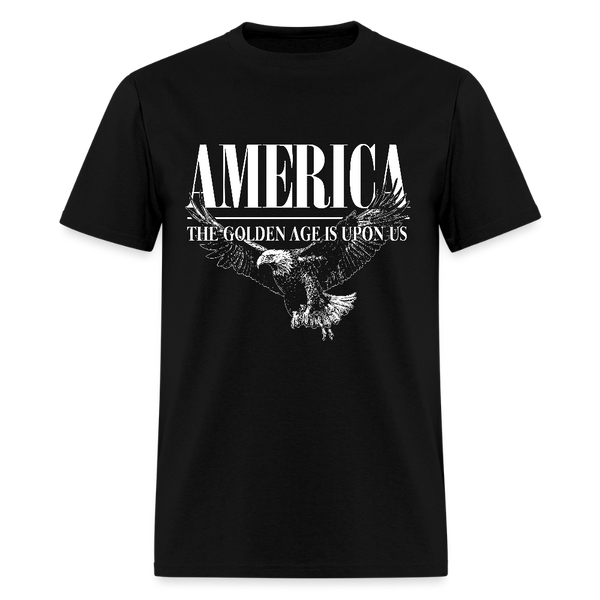 America The Golden Age Is Upon Us T Shirt - black
