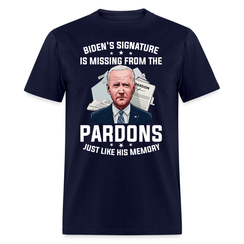 Biden's Signature Is Missing From The Pardons T Shirt - navy