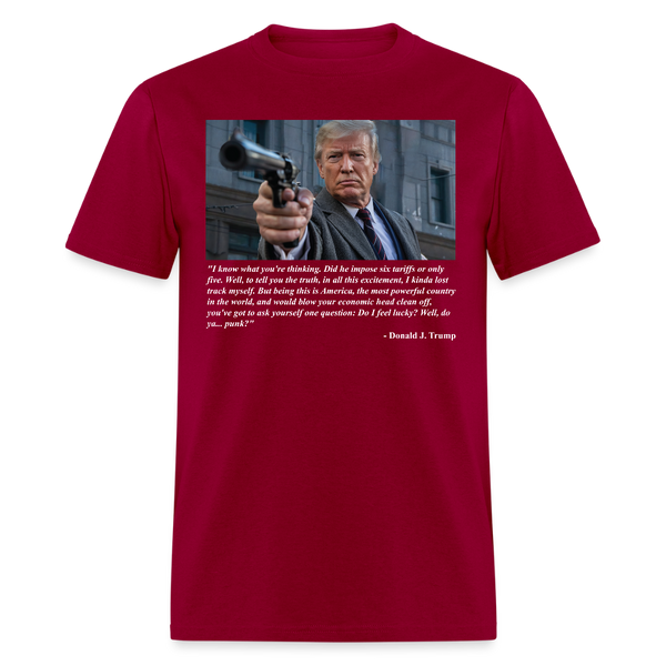 Do I Feel Lucky, Punk? Trump Tariff Parody T Shirt - dark red