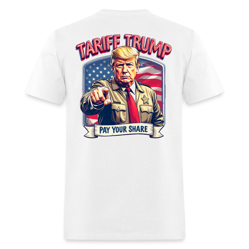 Tariff Trump Pay Your Share T Shirt - white