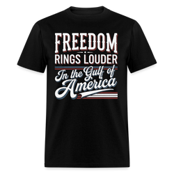 Freedom Rings Louder in the Gulf of America T Shirt - black