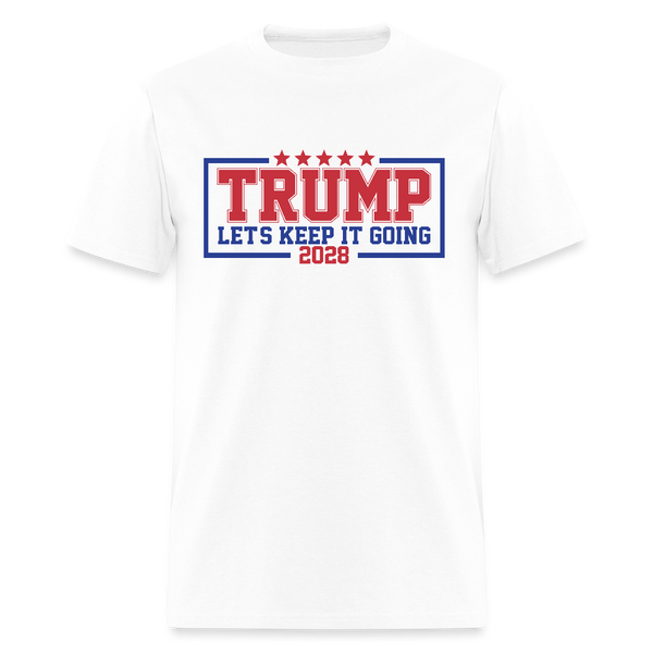 Trump Let's Keep It Going 2028 T Shirt - white