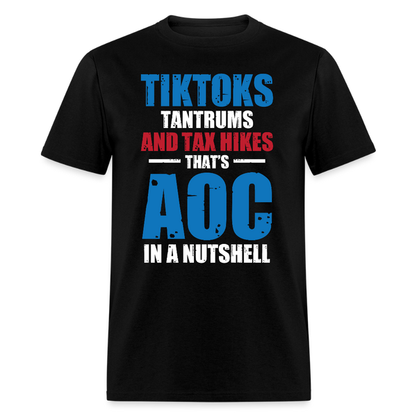 TikToks Tantrums and Tax Hikes T Shirt - black