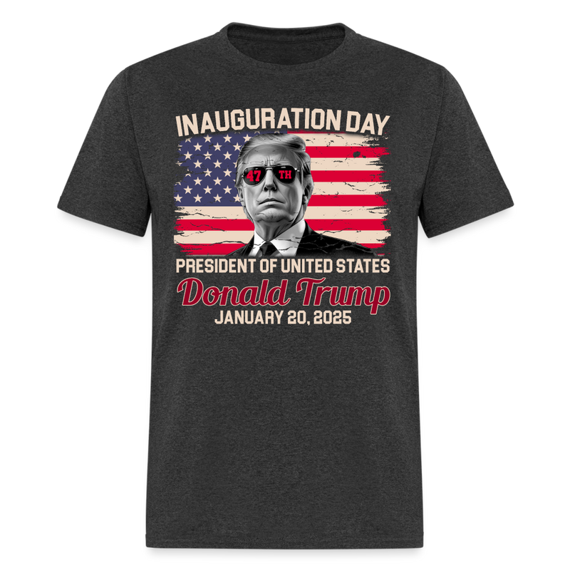 Donald Trump 45 47 Inauguration Day 2025 T Shirt - heather black