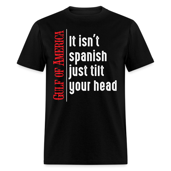 Gulf Of America It isn't spanish T Shirt - black