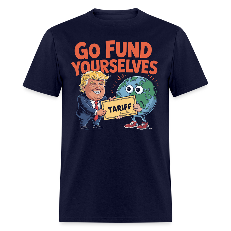 Go Fund Yourselves T Shirt - navy