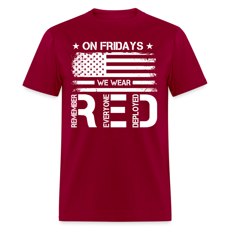 On Fridays We Wear Red Remember Everyone Deployed T Shirt - dark red