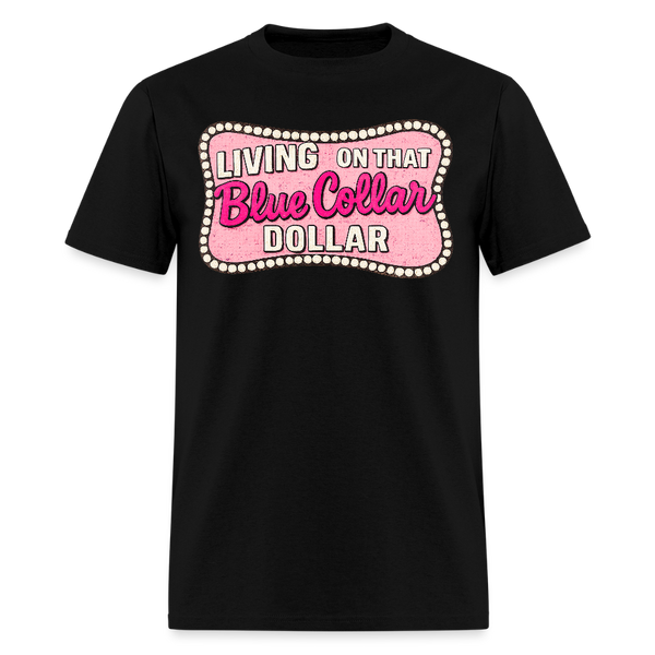Living on That Blue Collar Dollar Vintage T Shirt - black