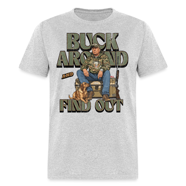 Buck Around And Find Out Hunting T Shirt - heather gray
