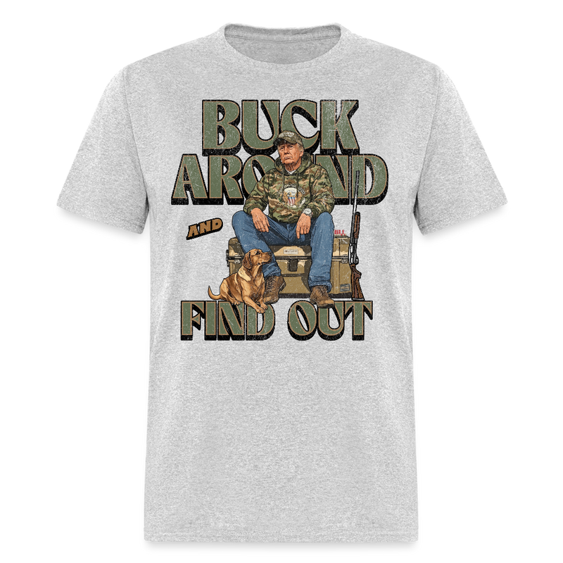 Buck Around And Find Out Hunting T Shirt - heather gray