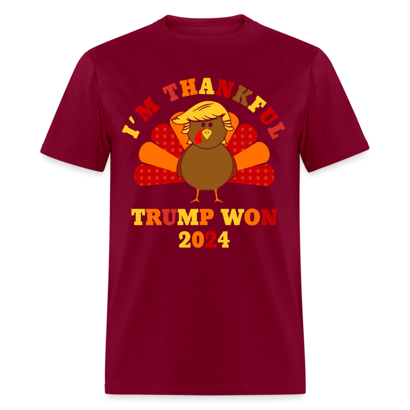 I'm Thankful Trump Won Thanksgiving T Shirt - burgundy