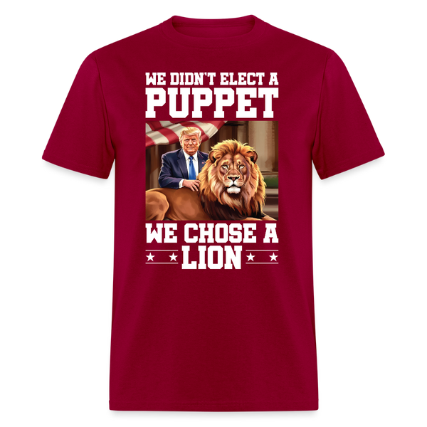 We Didn’t Elect a Puppet We Chose a Lion T Shirt - dark red