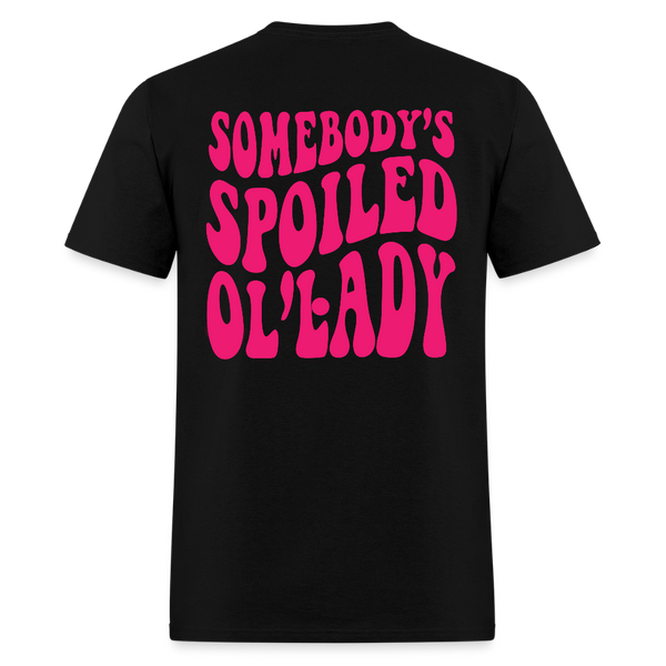 Somebody's Spoiled Ol' Lady T Shirt - black