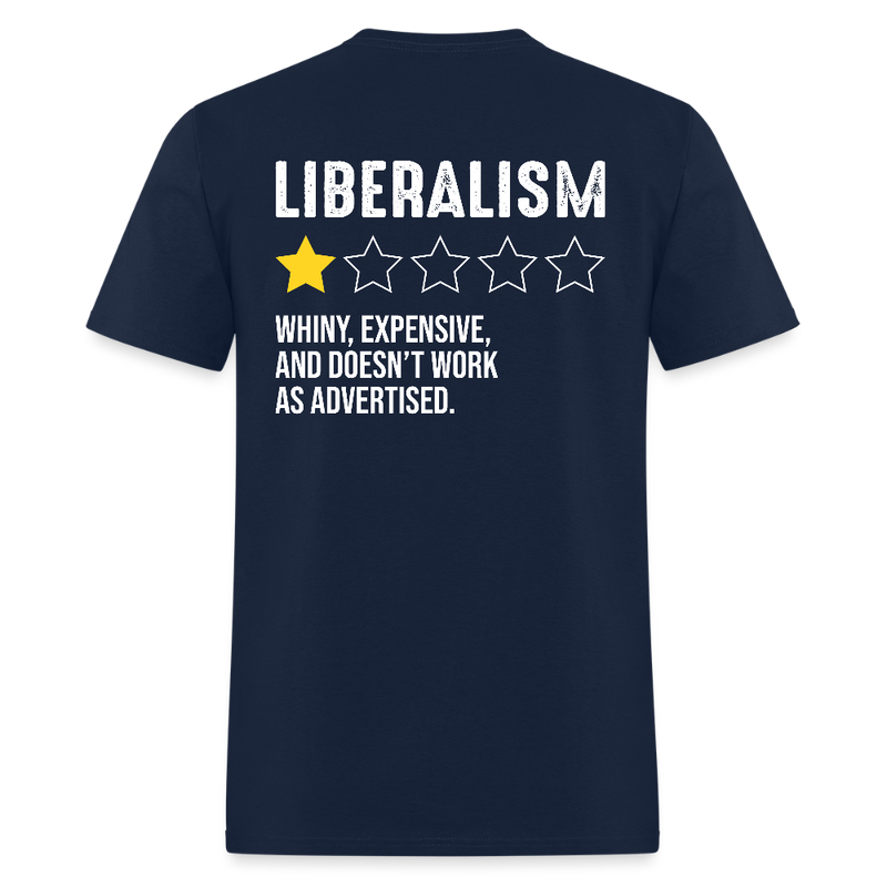 Liberalism Whiny, Expensive, And Doesn't Work As Advertised T Shirt - navy