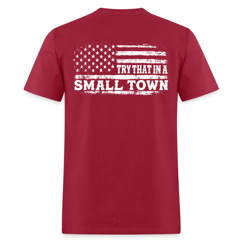 Try That In A Small Town T Shirt - dark red