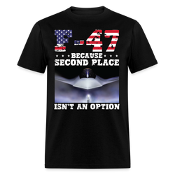 F-47 Because Second Place Isn’t an Option T Shirt - black