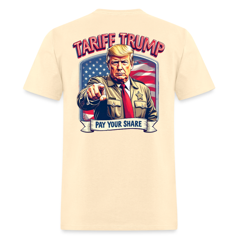 Tariff Trump Pay Your Share T Shirt - natural