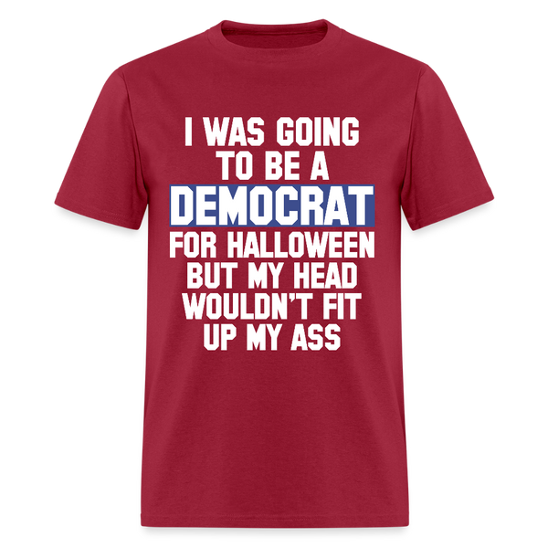 I Was Going To Be A Democrat For Halloween T Shirt - dark red