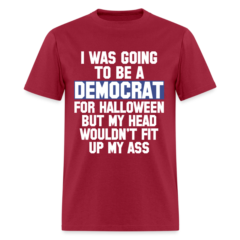 I Was Going To Be A Democrat For Halloween T Shirt - dark red