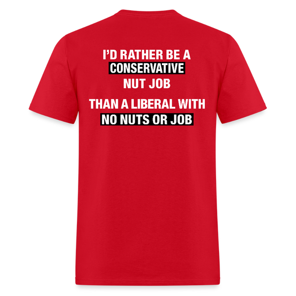 I'd Rather Be A Conservative Nut Job T Shirt - red