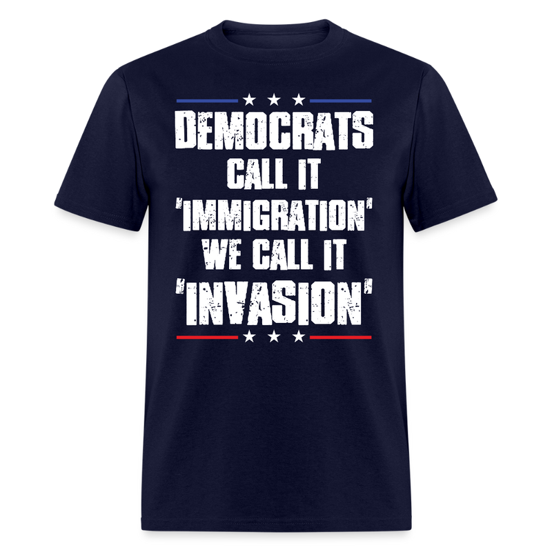 Democrats Call It Immigration T Shirt - navy