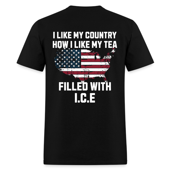 I Like My Country How I Like My Tea Filled With ICE T Shirt - black
