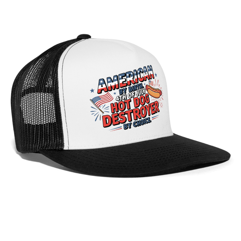 American By Birth 4th Of July Hot Dog Destroyer Trucker Hat - white/black