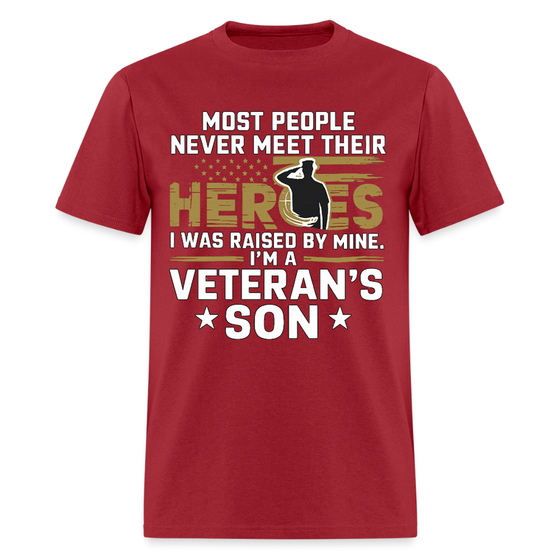 Most People Never Meet Their Heroes I Was Raised by a Veteran T Shirt - dark red