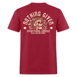 Nothing Given Everything Earned T Shirt - dark red