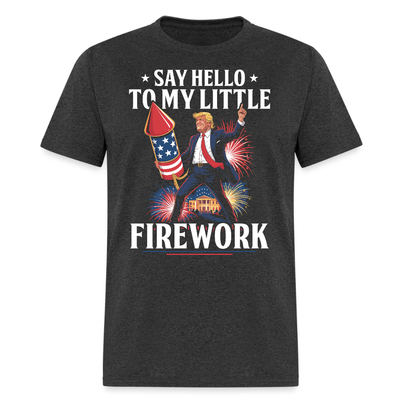 Say Hello To My Little Firework T Shirt - heather black