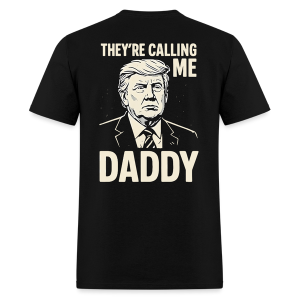 Trump They’re Calling Me Daddy Double-sided Print T Shirt - black