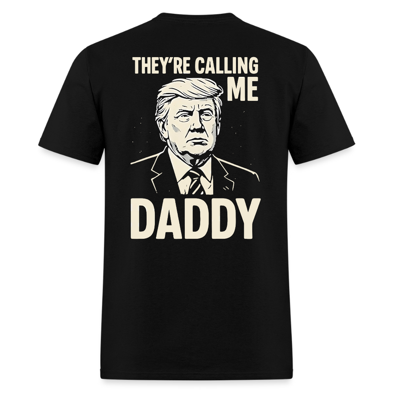 Trump They’re Calling Me Daddy Double-sided Print T Shirt - black