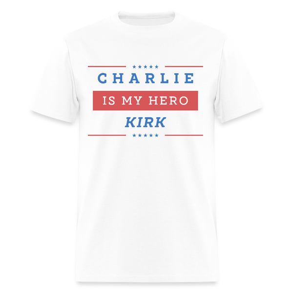 Charlie Kirk Is My Hero T Shirt - white