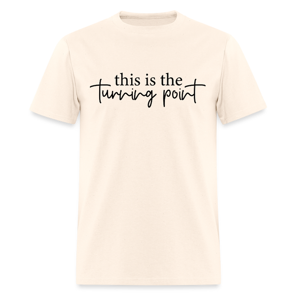 This is the Turning Point T Shirt - 7 - natural