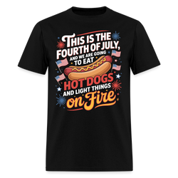 This Is The Fourth Of July And We Are Going To Eat Hot Dogs T Shirt - black