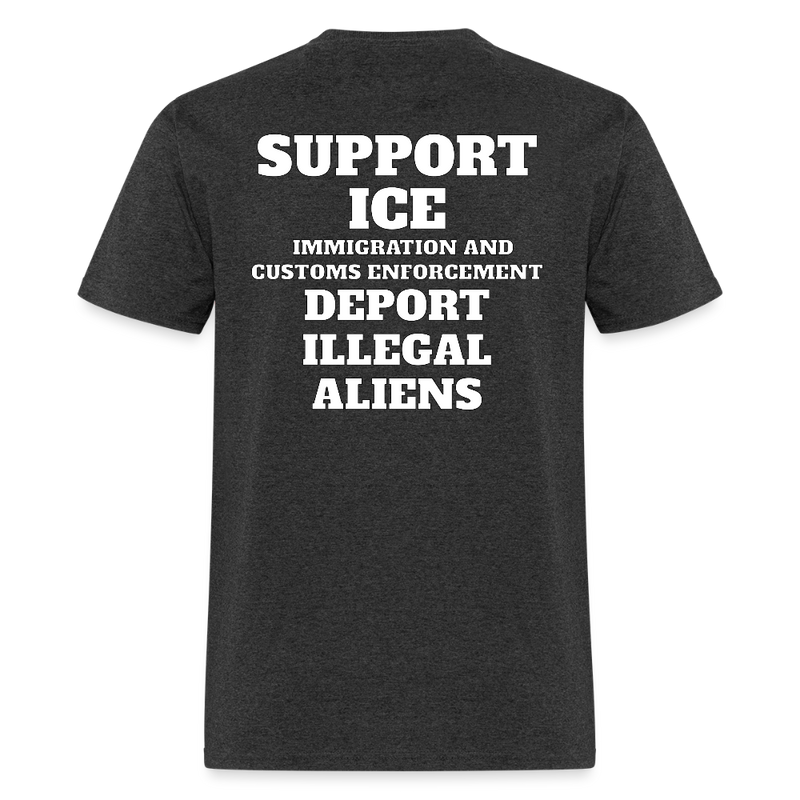 Support Ice Deport Illegal Aliens T Shirt - heather black
