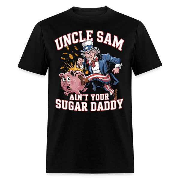 Uncle Sam Ain't Your Sugar Daddy T Shirt - black