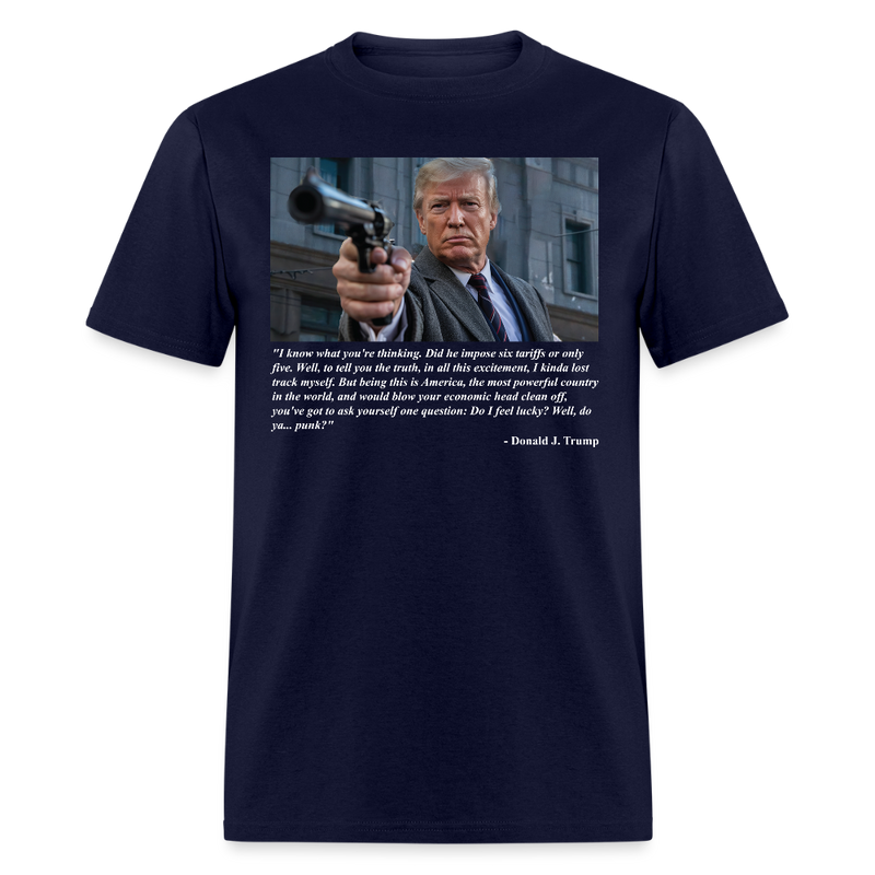 Do I Feel Lucky, Punk? Trump Tariff Parody T Shirt - navy