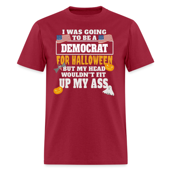 I Was Going to Be a Democrat for Halloween T Shirt - dark red