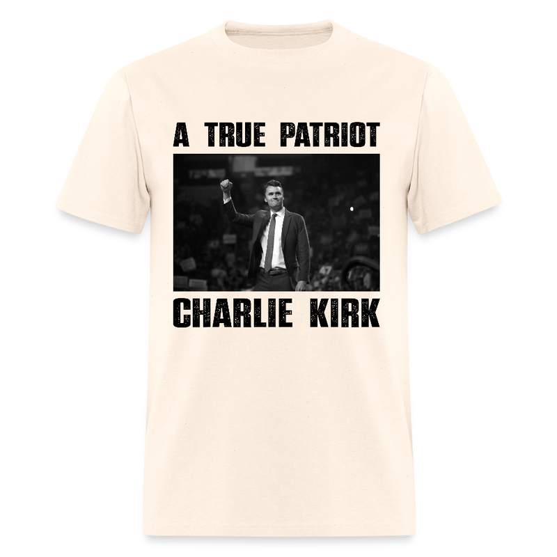 A True Patriot Charlie Kirk T Shirt - 2 - natural